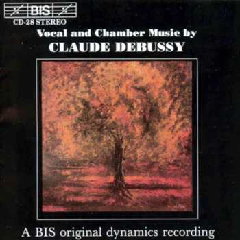 CD Claude Debussy: Vocal And Chamber Music 446672
