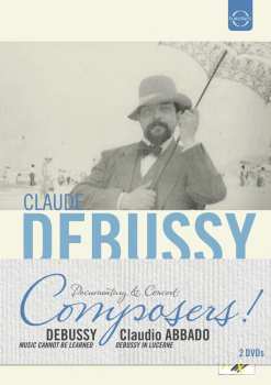 Album Claude Debussy: Claude Debussy - Music Cannot Be Learned & "abbado In Lucerne"