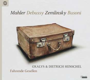Claude Debussy: Dietrich Henschel & Oxalys - Fahrende Gesellen