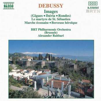 Album Claude Debussy: Images - Le Martyre De Saint Sébastien