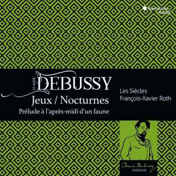 Album Claude Debussy: Jeux / Nocturnes / Prélude À L'après-midi D'un Faune