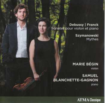 Album Claude Debussy: Marie Begin & Samuel Blanchette-gagnon - Debussy / Franck