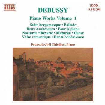 Claude Debussy: Piano Works Volume 1