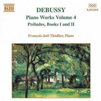 Claude Debussy: Piano Works Volume 4: Préludes, Books 1 And 2