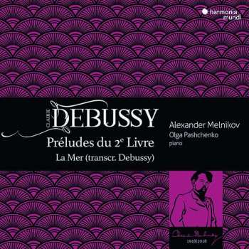 Album Claude Debussy: Préludes Du 2e Livre, La Mer (Transcr. Debussy)