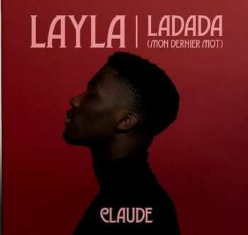 Album Claude: Layla / Ladada (Mon Dernier Mot)