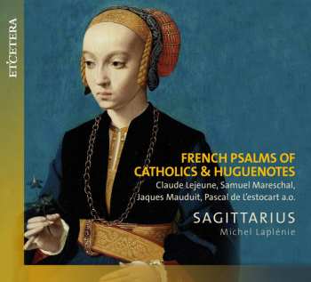 Album Claude Le Jeune: French Psalms Of Catholics & Huguenotes
