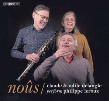 Claude & Odile Delangle: Kammermusik Mit Saxophon & Klavierwerke