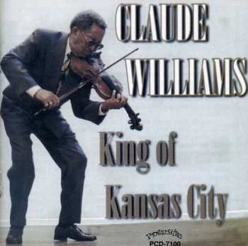 CD Claude Williams: King Of Kansas City 382169