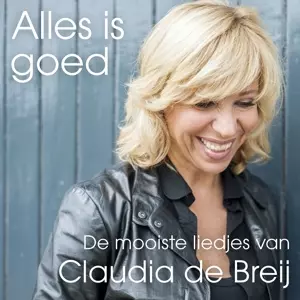 Claudia de Breij: Alles Is Goed