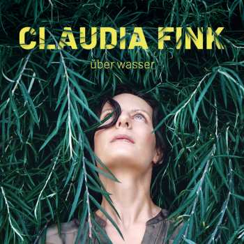 Album Claudia Fink: Über Wasser