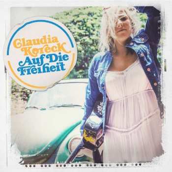 CD Claudia Koreck: Auf Die Freiheit 127046