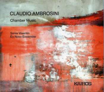CD Claudio Ambrosini: Chamber Music 470636