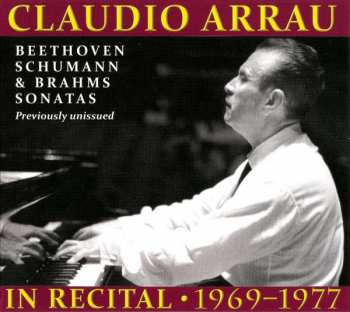 Album Claudio Arrau: Claudio Arrau In Recital 1969-1977