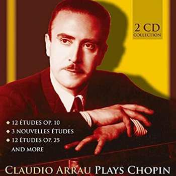 Album Claudio Arrau: Claudio Arrau Plays Chopin