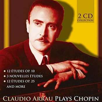 2CD Claudio Arrau: Claudio Arrau Plays Chopin 519147