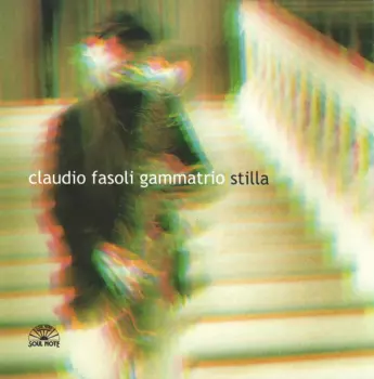 Claudio Fasoli - Gammatrio: Stilla