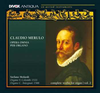 Album Claudio Merulo: Complete Works for organ-Vol.2 / Opera Omnia Per Organo 