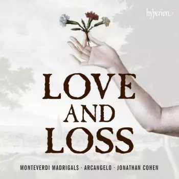 Claudio Monteverdi: Love And Loss