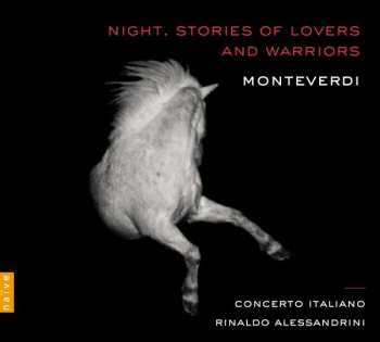 Album Claudio Monteverdi: Night. Stories Of Lovers And Warriors