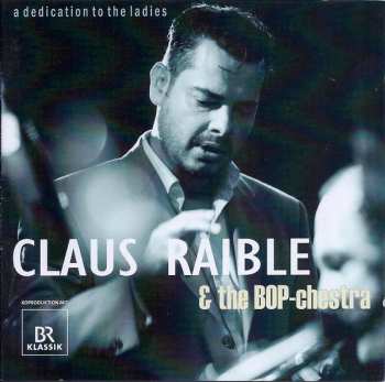 Album Claus Raible & The BOP-Chestra: A Dedication To The Ladies