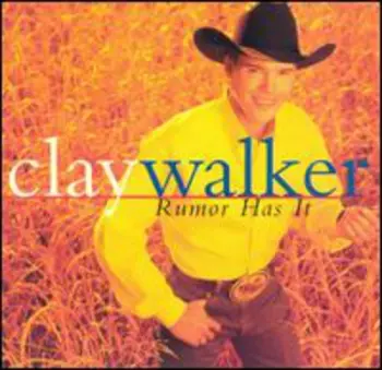 Clay Walker: Rumor Has It