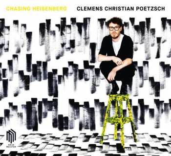CD Clemens Christian Poetzsch: Chasing Heisenberg 400088