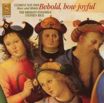 Album Clemens non Papa: Ecce Quam Bonum / Behold, How Joyful 