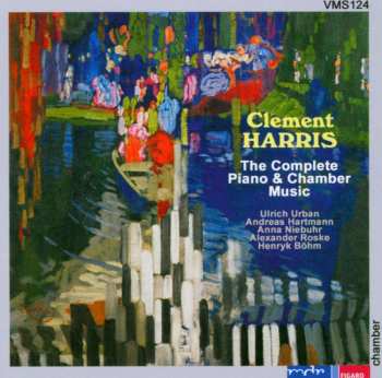 CD Clement Harris: The Complete Piano & Chamber Music 523561