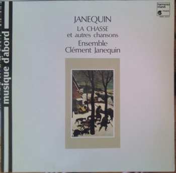 Album Clement Janequin: La Chasse Et Autres Chansons