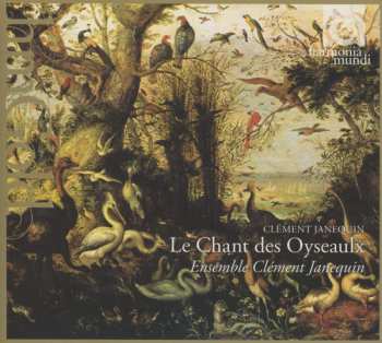 CD Clement Janequin: Le Chant Des Oyseaulx 303899