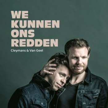 Album Cleymans & Van Geel: We Kunnen Ons Redden