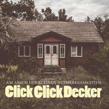 Album Clickclickdecker: Am Arsch Der Kleinen Aufmerksamkeiten