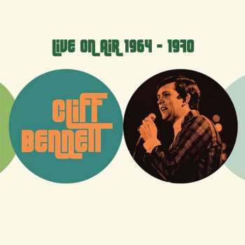 Album Cliff Bennett: Live On Air 1964 - 1970