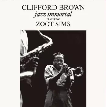 Clifford Brown: Jazz Immortal