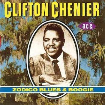Album Clifton Chenier: Zodico Blues & Boogie