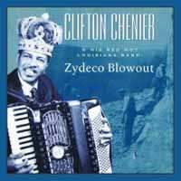Album Clifton Chenier & Zydeco Blowout: Clifton Chenier And His Red Hot Louisiana Band: Zydeco Blowout