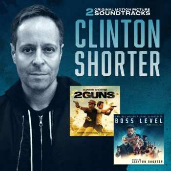 Album Clinton Shorter: 2 Guns/boss Level
