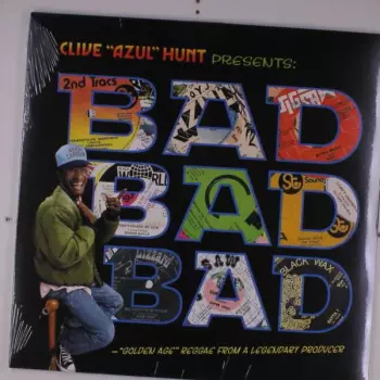 Bad Bad Bad ("Golden Age" Reggae From A Legendary Producer)