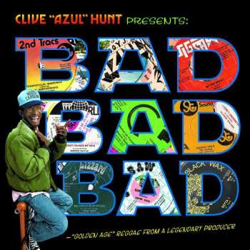 CD Clive Hunt: Bad Bad Bad ("Golden Age" Reggae From A Legendary Producer) 235400