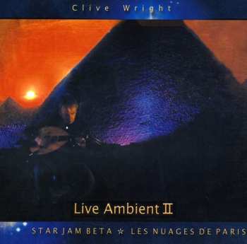 Album Clive Wright: Live Ambient 2: Starjam Beta, Les Nuages De Paris