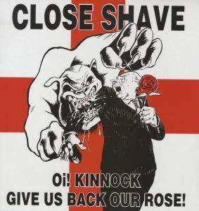 Album Close Shave: Oi! Kinnock Give Us Back Our Rose!