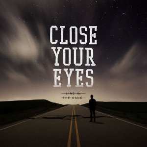 Album Close Your Eyes: Line In The Sand