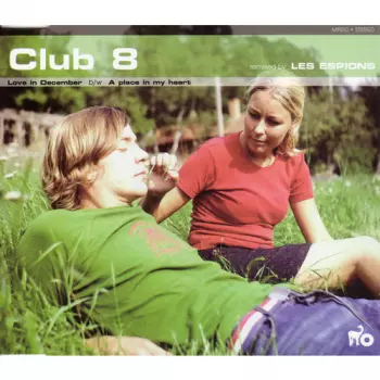 Club 8: Love In December / A place In My Heart (Remixed By Les Espions)