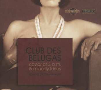 Club des Belugas: Caviar At 3 A.M. & Minority Tunes