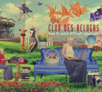 Album Club des Belugas: How To Avoid Difficult Situations
