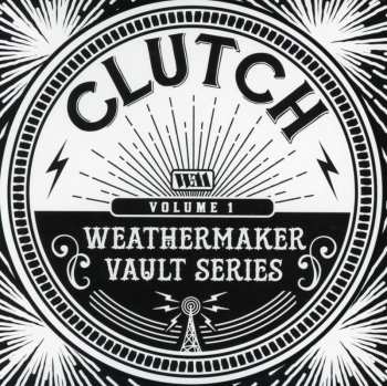 Album Clutch: Weathermaker Vault Series (Volume 1)