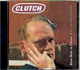 Album Clutch: Slow Hole To China: Rare And Unreleased