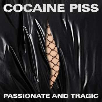 CD Cocaine Piss: Passionate And Tragic 101609