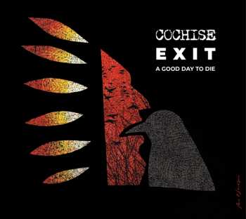 Album Cochise: Exit: A Good Day To Die